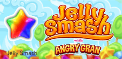 Jelly Smash with Angry Gran